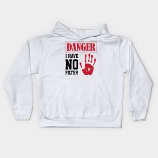 humor sarcastic i have no filter danger sign own humor Kids Hoodie